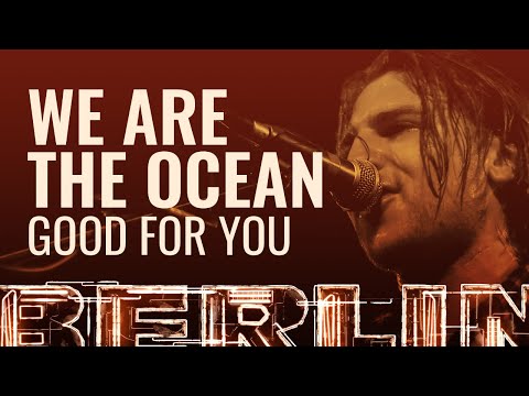 Good For You - We Are The Ocean