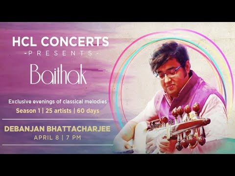 Debanjan Bhattacharya | HCL Concerts presents Baithak - Episode 3
