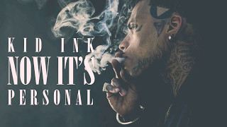 Kid Ink - &quot;Now Its Personal&quot; (audio)