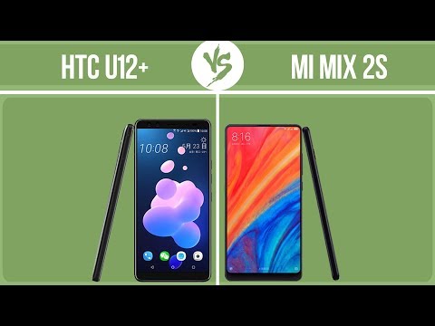 HTC U12+ vs Xiaomi Mi Mix 2s ✔️