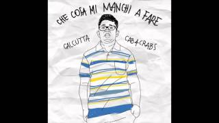 Cab For Crabs - CHE COSA MI MANCHI A FARE (Calcutta cover)