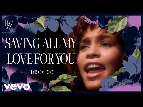 Saving All My Love For You by Whitney Houston