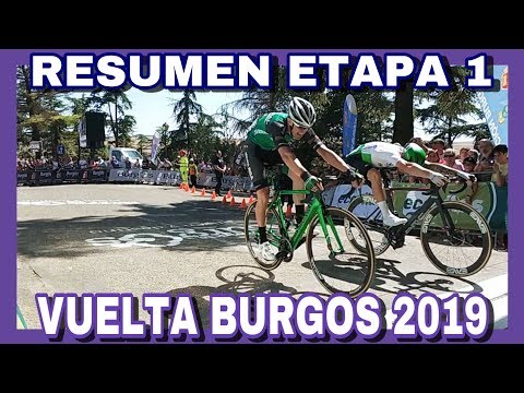 RESUMEN ETAPA 1 VUELTA A BURGOS 2019 🇪🇸