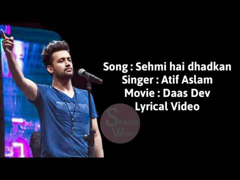 Sehmi hai dhadkan lyrical video - Atif Aslam - Daas Dev- full song with translation