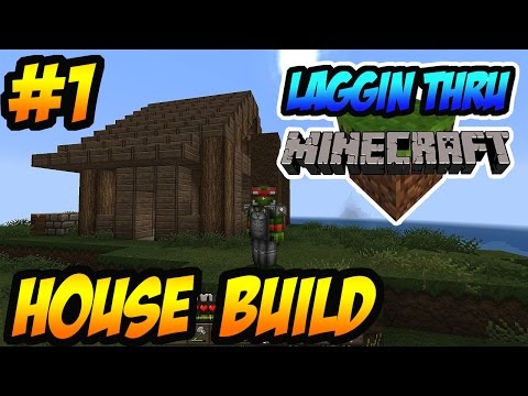 Laggin Thru Minecraft Ep1: Building Home Sweet Home!!