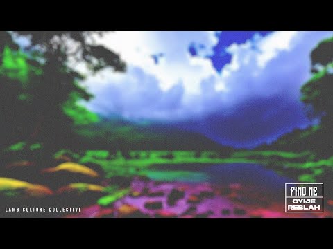 Oyije & Reblah - Find Me (Lamb Culture Collective)