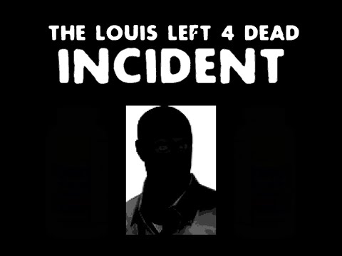 Steam Community :: Video :: The Louis Left 4 Dead Incident