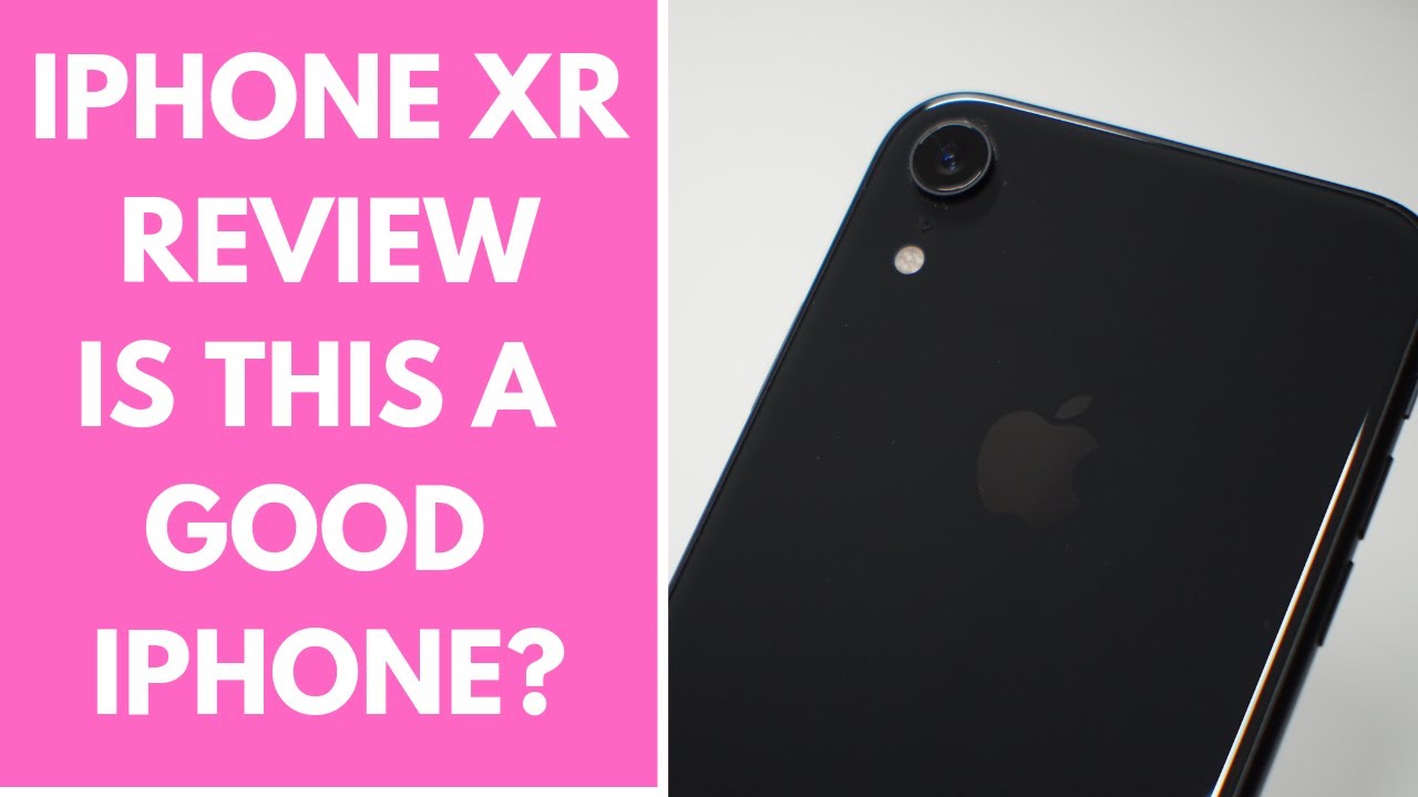 iPhone XR Review: Is This a Good iPhone?