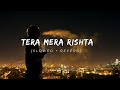 Tera Mera Rishta  Purana | [ Slowed + Reverb ] | Emraan Hashmi | melodious moods India