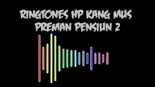 Download lagu Ringtones HP Kang Mus Preman Pensiun 2 mp3 Download lagu Ringtones HP Kang Mus Preman Pensiun 2 mp3
