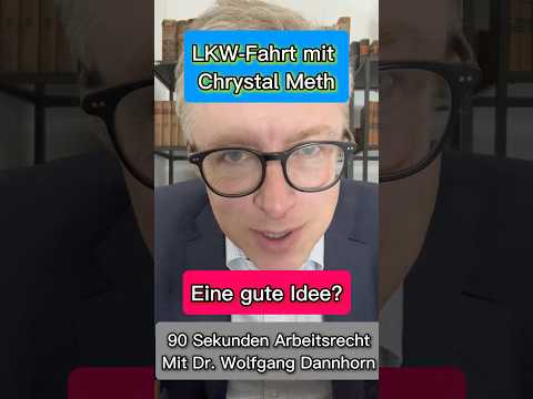 LKW-Fahrt mit Chrystal Meth #arbeitsrecht #kündigung #kraftfahrer #drogenmissbrauch #rechtsanwalt