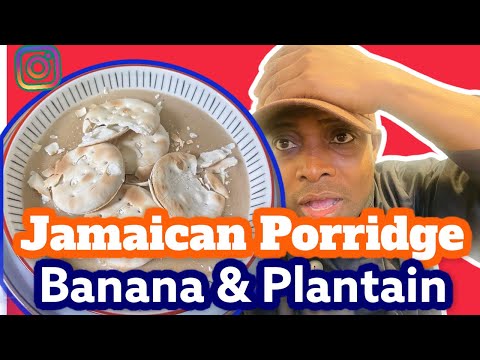 BEST IN JAMAICAN FOOD Banana Porridge !