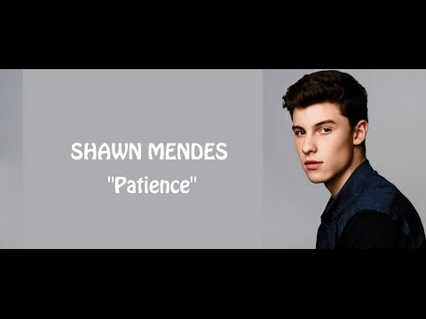 Patience - Shawn Mendes escrita como se canta
