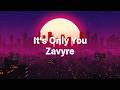 Zavyre - It's Only You (Lyrics)