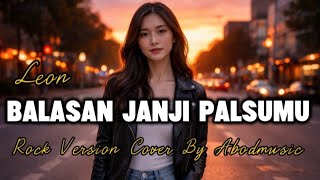 Download lagu BALASAN JANJI PALSUMU - LEON | ROCK VERSION | COVER BY AbodMusic mp3 Download lagu BALASAN JANJI PALSUMU - LEON | ROCK VERSION | COVER BY AbodMusic mp3