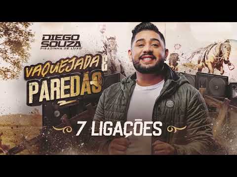 7 LIGAÇÕES- Diego Souza (CD Vaquejada e Paredão)