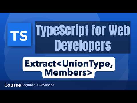 Extract⟨UnionType, Members⟩ Utility Type in TypeScript