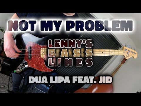 Dua Lipa feat. JID - Not My Problem - Bass Cover