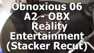 Obnoxious 06 - A2 - OBX - Reality Entertainment (Stacker Recut)