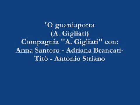 'O guardaporta - Compagnia ''A. Gigliati'' con Anna Santoro/Adriana Brancati/Titò/Antonio Striano
