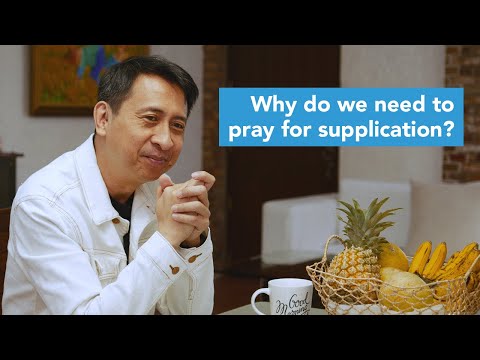 Why do we need to pray for supplication?