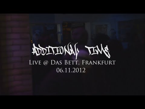 Additional Time Live @ Das Bett Frankfurt (HD)