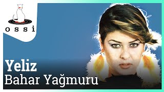 Yeliz - Bahar Yağmuru