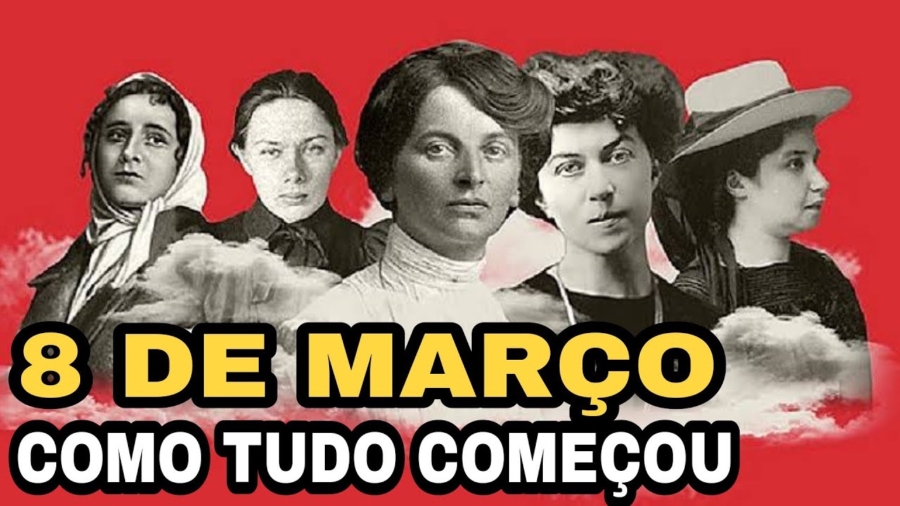 8 de março a VERDADEIRA HISTÓRIA do dia INTERNACIONAL  DA MULHER.