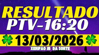 Resultado do jogo do bicho ao vivo PTV 16:20 13/03/2026