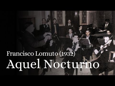 Aquel Nocturno, Francisco Lomuto (1932)
