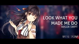 [NIGHTCORE] Look What You Made Me Do - Taylor Swift