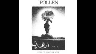 POLLEN - FEAR OF ANOTHER WAR [2017]