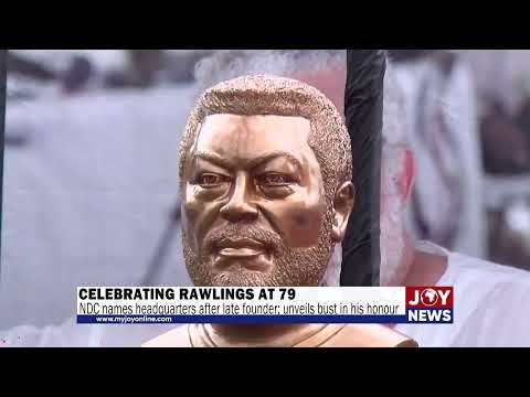 Celebrating Rawlings at 79: NDC names headquarters after late founder; unveils bust in his honour.