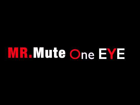 Demo Song Mr.Mute One EYE