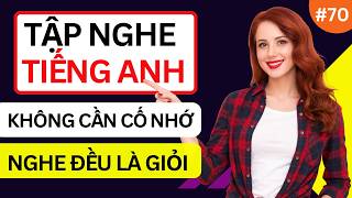 LUYỆN NGHE TIẾNG ANH GIAO TIẾP HẰNG NGÀY - Chỉ Cần Nghe Mỗi Ngày Chắc Chắn Sẽ Giỏi - Phần 70