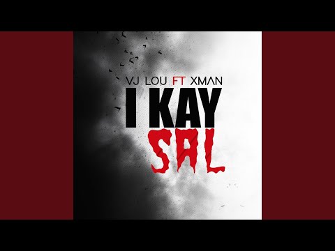 I kay sal (feat. Xman)