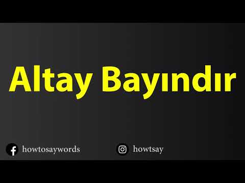 How To Pronounce Altay Bayindir
