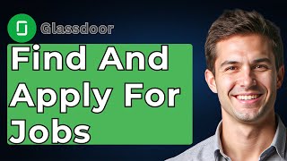 How To Use Glassdoor To Find And Apply For Jobs [2026 Guide]