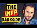 The Unexpecting INFP Dark Side
