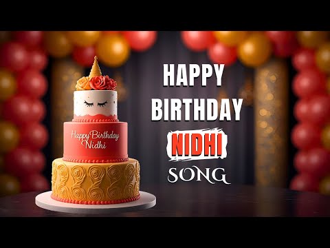 Happy Birthday NIDHI | Best Birthday Song For Nidhi