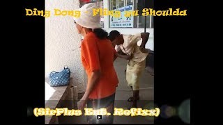 Ding Dong - Fling Yuh Shoulda (SirPlus Refixx)
