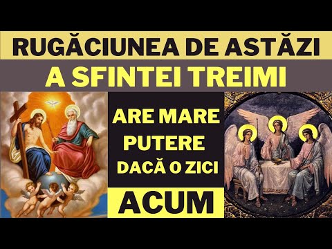 Cea Mai Puternica Rugaciune catre Sfanta Treime (se zice de 3 ori)
