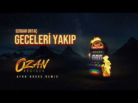 Serdar Ortaç - Geceleri Yakıp (Ozan Akçiçek Remix) Afro House Turkish Afro