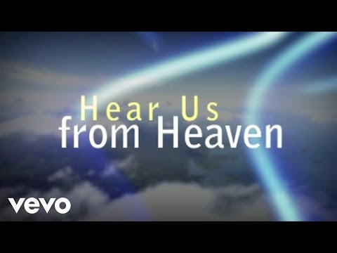 Thumbnail for Hear Us From Heaven video