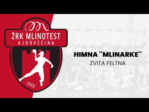 Zvita Feltna - Mlinarke (Himna ŽRK Mlinotest Ajdovščina)