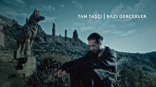 Tan Taşçı - Bazı Gerçekler (Resmi Müzik Videosu)