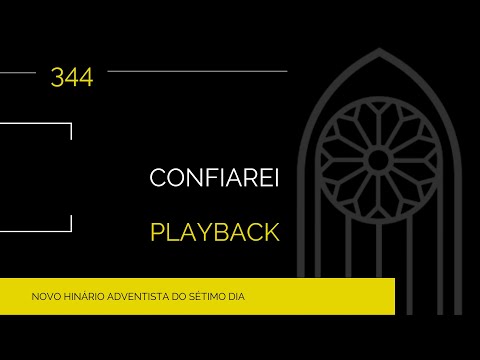 Novo Hinário Adventista • Hino 344 • Confiarei • Playback