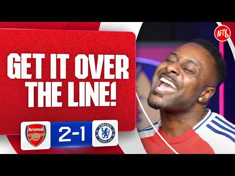 Get It Over The Line By Any Means! (LV) | Arsenal 2-1 Chelsea