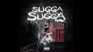 Young OG - Sugga Sugga Remix (Official Audio)