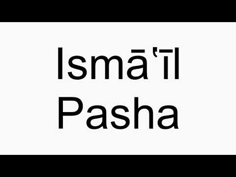 How to pronounce Ism─ü╩╜─½l Pasha